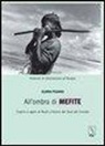 Elena Pisano - All'ombra di Mefite. Capire e agire a nord a fianco del sud del mondo
