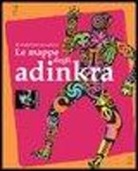 Olama Henri - Le mappe degli adinkra. 20 simboli per raccontarsi