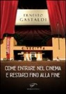Ernesto Gastaldi - Come entrare nel cinema e restarci fino alla fine
