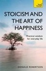 Donald Robertson - Stoicism and the Art of Happiness