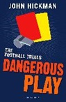 John Hickman - The Football Trials: Dangerous Play