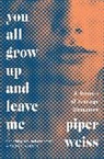 Piper Weiss, Weiss Piper - You All Grow Up and Leave Me