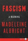 Madeleine K. Albright - Fascism: A Warning
