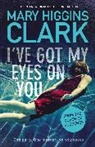 Mary Higgins Clark - I've Got My Eyes on You