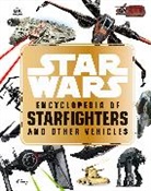 DK, Landry Q. Walker - Star Wars Encyclopedia of Starfighters and Other Vehicles