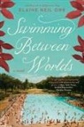Elaine Neil Orr - Swimming Between Worlds