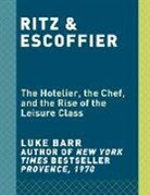 Luke Barr - Ritz & Escoffier