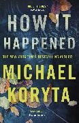 Michael Koryta, Koryta Michael - How it Happened