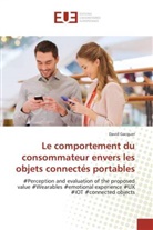 David Gacquer - Le comportement du consommateur envers les objets connectés portables