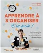 Stephanie Bujon, Stéphanie Bujon, Bujon Einfalt, BUJON/EINFALT, Laurence Einfalt, Laurence Einfalt... - Apprendre à s'organiser, c'est facile ! : une démarche pas à pas, des astuces efficaces, un programme d'exercices, de...