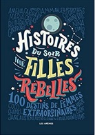 Francesc Cavallo, Francesca Cavallo, Elen Favilli, Elena Favilli, Favilli-e - Histoires du soir pour filles