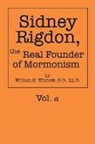 William H. Whitsitt, D. D. Ll. D. William H. Whitsitt - Sidney Rigdon, the Real Founder of Mormonism