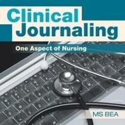 Bea, Ms. Bea, Ms Bea - Clinical Journaling One Aspect of Nursing