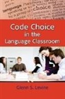 Glenn S Levine, Glenn S. Levine - Code Choice in the Language Classroom