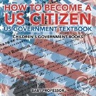 Baby, Baby Professor - How to Become a US Citizen - US Government Textbook | Children's Government Books