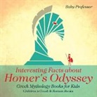 Baby, Baby Professor - Interesting Facts about Homer's Odyssey - Greek Mythology Books for Kids | Children's Greek & Roman Books