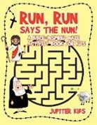 Jupiter Kids - Run, Run Says the Nun! a Bible-Inspired Maze Activity Book for Kids