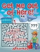 Jupiter Kids - Get Me Out of Here! a Maze Activity Book for Young Travelers