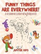 Jupiter Kids - Funny Things Are Everywhere! a Circus Connect the Dots Book