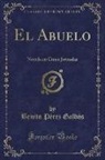 Benito Pérez Galdós - El Abuelo