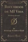 Santiago Ramón y Cajal, Santiago Ramon Y. Cajal - Recuerdos de MI Vida, Vol. 1