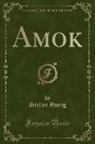 Stefan Zweig - Amok (Classic Reprint)