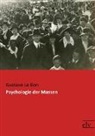 Gustave Le Bon - Psychologie der Massen