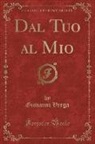 Giovanni Verga - Dal Tuo al Mio (Classic Reprint)