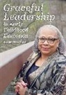 Ann McClain Terrell, Ann McClain Terrell - Graceful Leadership in Early Childhood Education