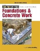 EDITORS OF FINE HOME, Editors of Fine Homebuilding, Fine Homebuildi, Fine Homebuilding, Editors of Fine Homebuilding - Foundations & Concrete Work