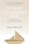 James Hollis, Phd - Living an Examined Life