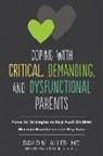 David M Allen, David M Heitler Allen, David M. Allen, David M./ Heitler Allen, Susan Heitler - Coping with Critical, Demanding, and Dysfunctional Parents
