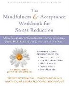 Frank Bond, Frank W. Bond, Daniel Ek, Hedensj, Bjorn Hedensjo, Fredrik Livheim... - The Mindfulness and Acceptance Workbook for Stress Reduction