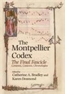 Catherine Bradley, Catherine A. Bradley, Karen Desmond, Anna Kathryn Grau, Anne Ibos-Auge, Alison Stones... - The Montpellier Codex
