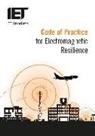 Iet Standards Tc4 3 Emc, Iet Standards Tc4 Emc, IET Standards TC4. EMC, IET Standards TC4.3 EMC, The Institution Technology, The Institution of Engineering and Techn... - Code of Practice for Electromagnetic Resilience