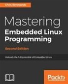 Chris Simmonds - Mastering Embedded Linux Programming - Second Edition