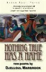 Djelloul Marbrook - Nothing True Has a Name