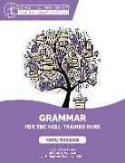 Audrey Anderson, Susan Wise Bauer, Patty Rebne, Aaron Woodard, Patty Rebne - Grammar for the Well 8211 Trained Mind