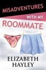 Elizabeth Hayley - Misadventures with My Roommate