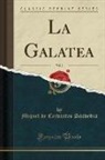 Miguel De Cervantes Saavedra - La Galatea, Vol. 2 (Classic Reprint)