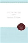 Katherine Batts Salley, Katherine Batts Salley - Life At Saint Mary''s