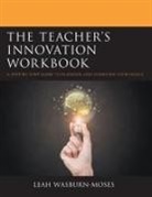 Leah Wasburn-Moses - Teacher''s Innovation Workbook