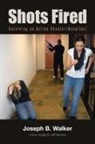 Joseph B. Walker - Shots Fired