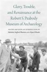 Malinda Stafford (EDT)/ Wheeler Blustain, Malinda Stafford Wheeler Blustain, Malinda Stafford Blustain, Ryan Wheeler - Glory, Trouble, and Renaissance At the Robert S. Peabody Museum of