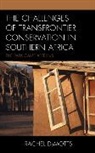 Demotts, Rachel DeMotts - Challenges of Transfrontier Conservation in Southern Africa