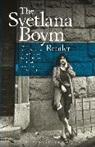 Svetlana Boym, Svetlana (Harvard University Boym, Dr Tamar (Mandel Foundation Abramov, Tamar Abramov, Tamar (Mandel Foundation Abramov, Nicole G Burgoyne... - The Svetlana Boym Reader