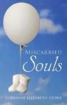 Lorraine Elizabeth Stone - Miscarried Souls