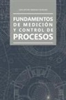 Juan Arturo Miranda Medrano - Fundamentos de medición y control de procesos