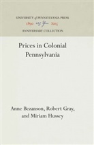 Anne Bezanson, Robert Gray, Hussey Miriam - Prices in Colonial Pennsylvania