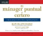 Ken Blanchard - El Manager Puntual y Certero (the On-Time, On-Target Manager): Como Un Manager de Ultimo Minuto Conquisto La Postergacion (How a Last-Minute Manager C (Audiolibro)